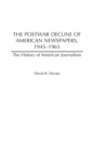 Image for The Postwar Decline of American Newspapers, 1945-1965