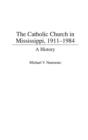 Image for The Catholic Church in Mississippi, 1911-1984 : A History