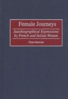 Image for Female journeys  : autobiographical expressions by French and Italian women