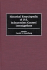 Image for Historical Encyclopedia of U.S. Independent Counsel Investigations