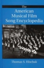 Image for The American Musical Film Song Encyclopedia