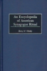 Image for An Encyclopedia of American Synagogue Ritual