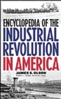 Image for Encyclopedia of the Industrial Revolution in America
