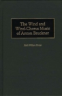 Image for The wind and wind chorus music of Anton Bruckner