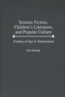 Image for Science Fiction, Children&#39;s Literature, and Popular Culture