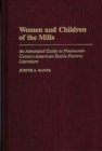 Image for Women and Children of the Mills : An Annotated Guide to Nineteenth-Century American Textile Factory Literature