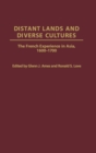 Image for Distant Lands and Diverse Cultures : The French Experience in Asia, 1600-1700