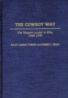 Image for The Cowboy Way : The Western Leader in Film, 1945-1995