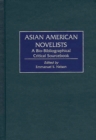 Image for Asian American Novelists : A Bio-Bibliographical Critical Sourcebook