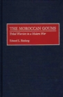 Image for The Moroccan Goums : Tribal Warriors in a Modern War