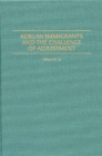 Image for Korean Immigrants and the Challenge of Adjustment