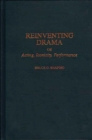 Image for Reinventing Drama : Acting, Iconicity, Performance