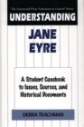 Image for Understanding Jane Eyre : A Student Casebook to Issues, Sources, and Historical Documents