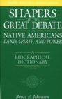 Image for Shapers of the Great Debate on Native Americans--Land, Spirit, and Power