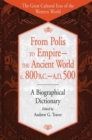 Image for From Polis to Empire--The Ancient World, c. 800 B.C. - A.D. 500 : A Biographical Dictionary
