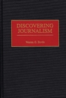 Image for Discovering Journalism