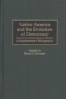 Image for Native America and the Evolution of Democracy : A Supplementary Bibliography