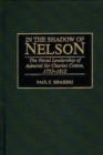 Image for In the Shadow of Nelson : The Naval Leadership of Admiral Sir Charles Cotton, 1753-1812