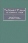 Image for The Selected Writings of Mordecai Noah
