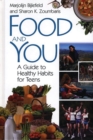 Image for Food and You : A Guide to Healthy Habits for Teens