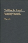 Image for Saddling La Gringa : Gatekeeping in Literature by Contemporary Latina Writers