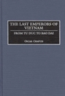 Image for The Last Emperors of Vietnam