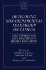 Image for Developing Non-Hierarchical Leadership on Campus : Case Studies and Best Practices in Higher Education