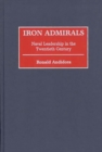 Image for Iron Admirals : Naval Leadership in the Twentieth Century