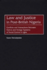 Image for Law and Justice in Post-British Nigeria : Conflicts and Interactions Between Native and Foreign Systems of Social Control in Igbo