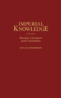 Image for Imperial Knowledge : Russian Literature and Colonialism