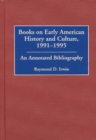 Image for Books on Early American History and Culture, 1991-1995 : An Annotated Bibliography