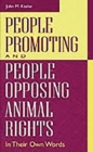 Image for People Promoting and People Opposing Animal Rights : In Their Own Words