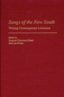 Image for Songs of the New South : Writing Contemporary Louisiana