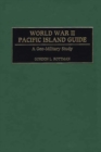 Image for World War II Pacific Island Guide : A Geo-Military Study
