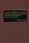 Image for Mass Media in 2025 : Industries, Organizations, People, and Nations