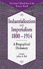 Image for Industrialization and Imperialism, 1800-1914 : A Biographical Dictionary