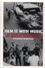 Image for Film It with Music : An Encyclopedic Guide to the American Movie Musical