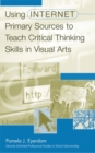 Image for Using Internet Primary Sources to Teach Critical Thinking Skills in Visual Arts
