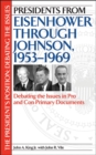 Image for Presidents from Eisenhower through Johnson, 1953-1969 : Debating the Issues in Pro and Con Primary Documents