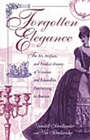 Image for Forgotten Elegance : The Art, Artifacts, and Peculiar History of Victorian and Edwardian Entertaining in America