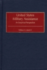 Image for United States Military Assistance : An Empirical Perspective