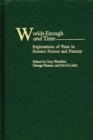 Image for Worlds Enough and Time : Explorations of Time in Science Fiction and Fantasy