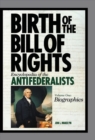 Image for Birth of the Bill of Rights  : encyclopedia of the AntifederalistsVol. 1