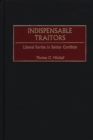 Image for Indispensable Traitors : Liberal Parties in Settler Conflicts