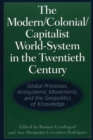 Image for The modern/colonial capitalist world-system in the twentieth century  : global processes, antisystemic movements, and the geopolitics of knowledge