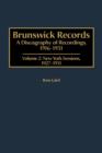 Image for Brunswick Records : A Discography of Recordings, 1916-1931, Volume 2: New York Sessions, 1927-1931