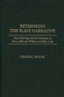 Image for Rethinking the Slave Narrative : Slave Marriage and the Narratives of Henry Bibb and William and Ellen Craft