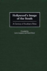 Image for Hollywood&#39;s Image of the South : A Century of Southern Films