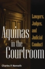 Image for Aquinas in the Courtroom : Lawyers, Judges, and Judicial Conduct