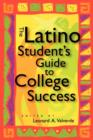 Image for The Latino Student&#39;s Guide to College Success